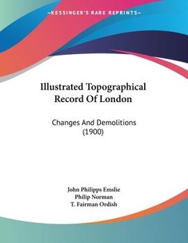 Paperback Illustrated Topographical Record Of London: Changes And Demolitions (1900) Book