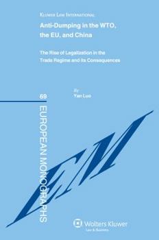 Hardcover Anti-Dumping in the Wto, the EU and China: The Rise of Legalization in the Trade Regime and Its Consequences Book