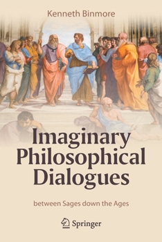 Paperback Imaginary Philosophical Dialogues: Between Sages Down the Ages Book