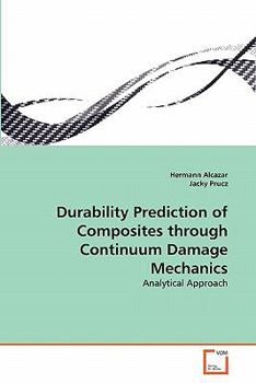 Paperback Durability Prediction of Composites through Continuum Damage Mechanics Book
