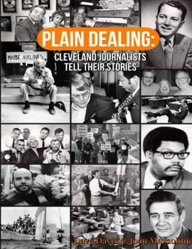 Paperback Plain Dealing: Cleveland Journalists Tell Their Stories Book