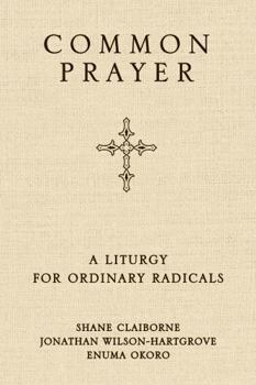 Paperback Common Prayer: A Liturgy for Ordinary Radicals Book