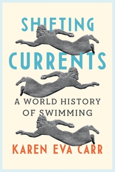 Hardcover Shifting Currents: A World History of Swimming Book
