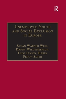 Unemployed Youth and Social Exclusion in Europe: Learning for Inclusion?