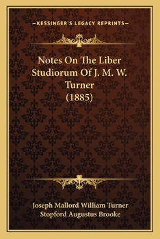 Paperback Notes On The Liber Studiorum Of J. M. W. Turner (1885) Book