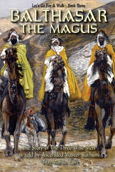 Paperback Balthasar The Magus (Let's Go For A Walk; Book Three) Book