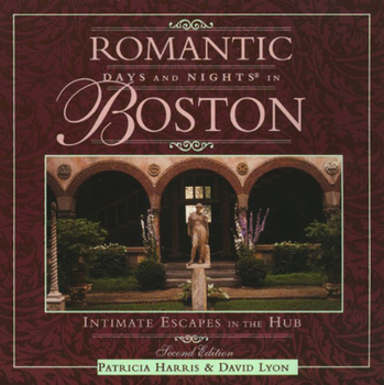Romantic Days and Nights in Boston, 3rd: Romantic Diversions in and around the Hub