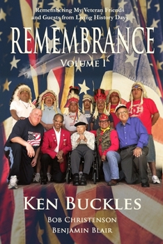 Paperback REMEMBRANCE Volume I: Remembering My Veteran Friends and Guests from Living History Days Book