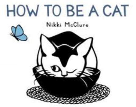 Hardcover How to Be a Cat Book