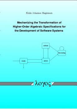 Paperback Mechanizing the Transformation of Higher-Order Algebraic Specifications for the Development of Software Systems Book