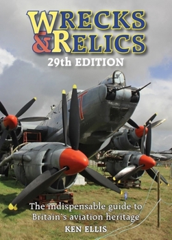 Hardcover Wrecks & Relics 29th Edition: The Indispensable Guide to Britain's Aviation Heritage Book