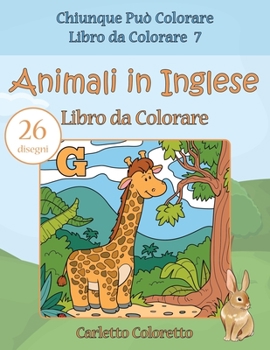 Animali in Inglese Libro da Colorare: 26 disegni (Chiunque Può Colorare Libro da Colorare)