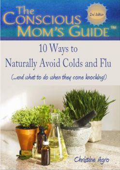 Paperback 10 Ways to Naturally Avoid Colds and Flu: (...And What To Do When They Come Knocking) Book