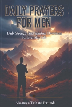 Paperback Daily Prayers for Men: Daily Strength and Spiritual Devotions for Everyday Life Book