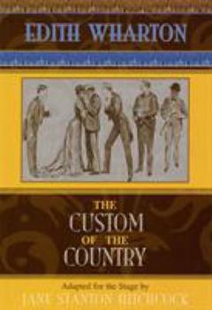 Paperback The Custom of the Country: Based on Edith Wharton's 1913 Novel Book