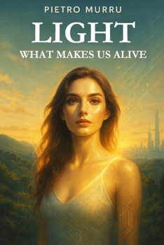Light - What makes us alive (Light (Luce))