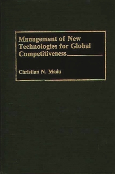 Hardcover Management of New Technologies for Global Competitiveness Book