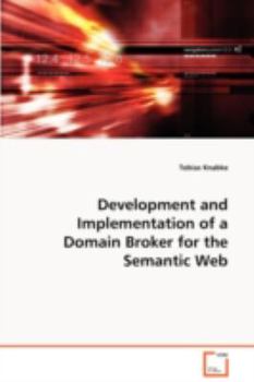 Paperback Development and Implementation of a Domain Broker for the Semantic Web Book