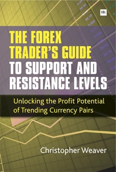 Paperback The Forex Trader's Guide to Support and Resistance Levels Book