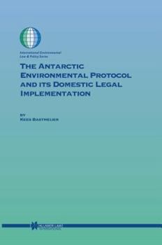 Hardcover The Antarctic Environmental Protocol and Its Domestic Legal Implementation Book