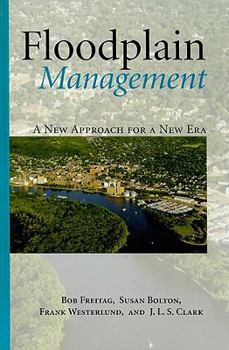 Hardcover Floodplain Management: A New Approach for a New Era Book