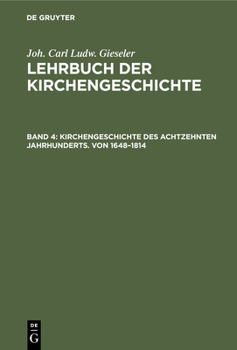 Hardcover Kirchengeschichte Des Achtzehnten Jahrhunderts. Von 1648-1814 [German] Book
