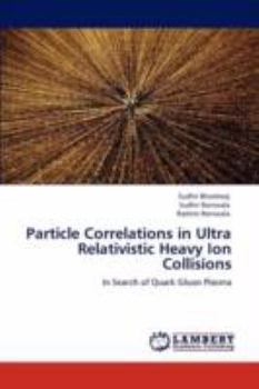 Paperback Particle Correlations in Ultra Relativistic Heavy Ion Collisions Book