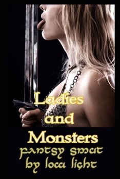 Ladies and Monsters: An Erotic Monster Fantasy Collection