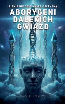 Aborygeni dalekich gwiazd (Polish Edition)