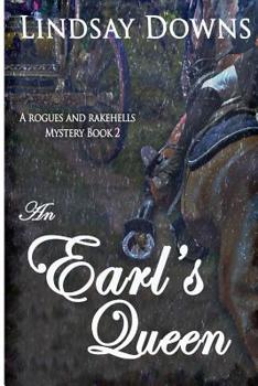An Earl's Queen - Book #2 of the A Rogues and Rakehells Mystery