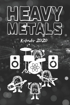 Paperback Heavy Metals Kalender 2020: Wochen Kalendarium f?r Nerdy Wissenschafts Physik Metallheads - 6 x 9 Zoll (ca DIN 5), Linierte Bl?tter 53 Kalenderwoc [German] Book