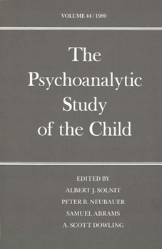 The Psychoanalytic Study of the Child: Volume 44 (The Psychoanalytic Study of the Child Se)