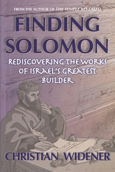 Paperback Finding Solomon: Rediscovering the Works of Israel's Greatest Builder Book