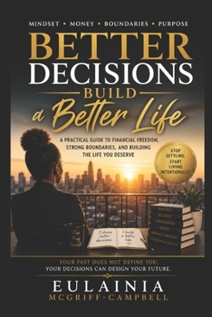 Paperback BETTER DECISIONS: BUILD A BETTER LIFE Book