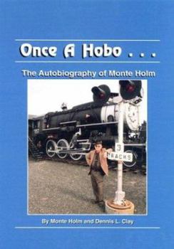 Hardcover Once a Hobo...: The Autobiography of Monte Holm Book