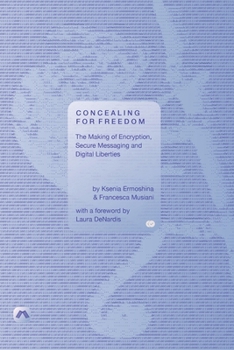 Paperback Concealing for Freedom: The Making of Encryption, Secure Messaging and Digital Liberties Book