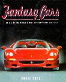 Hardcover Fantasy Cars: An A-Z Guide to the World's Best Contemporary Classics Book
