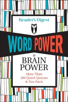 Hardcover Reader's Digest Word Power Is Brain Power: More Than 100 Quick Quizzes and Fun Facts Book
