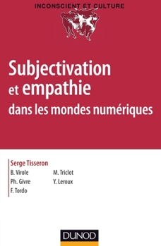 Paperback Subjectivation et empathie dans les mondes numériques [French] Book