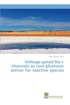 Paperback Voltage-gated Na+ channels as non-photonic sensor for reactive species Book