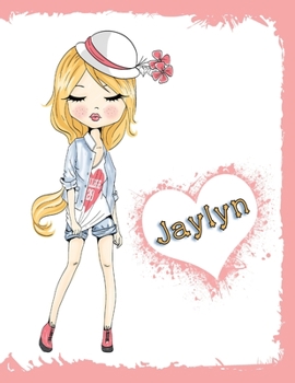 Jaylyn: Sweet with a Little Sassy! This Personalized Book with Name has 105 Blank Lined Pages to Write in and can be used as a Journal or Notebook. ... Friend, Birthday or Christmas Gift for Girls.