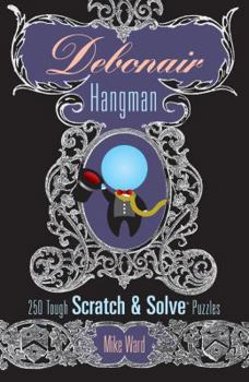 Paperback Debonair Hangman: 250 Tough Scratch & Solve Puzzles Book