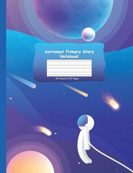 Astronaut Primary Story Notebook: Outer Space