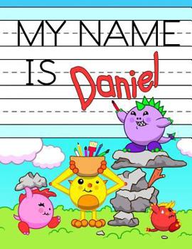 Paperback My Name is Daniel: Personalized Primary Tracing Workbook for Kids Learning How to Write Their Name, Practice Paper with 1 Ruling Designed Book