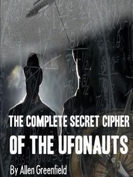 Paperback The Complete Secret Cipher of the Ufonauts Book
