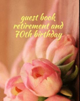 Paperback guest book retirement and 70th birthday: : Celebrate and preserve memories of your special day with our unique Delicately laid out guest book and Dist Book