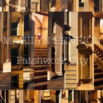 Paperback Patchwork City: New Works by Marilyn Henrion Book