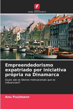 Empreendedorismo expatriado por iniciativa própria na Dinamarca (Portuguese Edition)