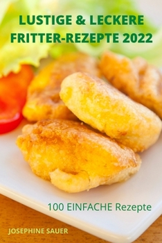 Paperback Lustige & Leckere Fritter-Rezepte 2022 [German] Book