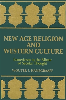Paperback New Age Religion and Western Culture: Esotericism in the Mirror of Secular Thought Book